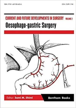 Current and Future Developments in Surgery Volume 2: Oesophago-gastric Surgery (Original PDF From Publisher)