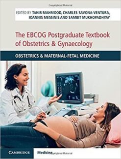The EBCOG Postgraduate Textbook of Obstetrics & Gynaecology: Volume 1, Obstetrics & Maternal-Fetal Medicine: Obstetrics & Maternal-Fetal Medicine 1st Edition