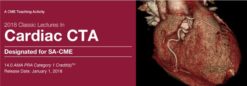 2018 Classic Lectures in Cardiac CTA