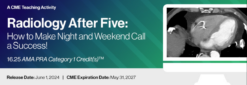 2024 Radiology After Five: How to Make Nights and Weekends a Success