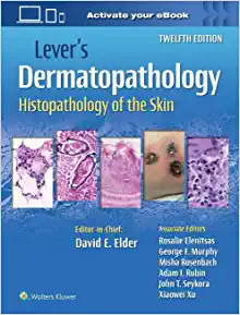 Lever’s Dermatopathology: Histopathology of the Skin, 12th edition (Original PDF from Publisher)