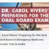 Dr. Carol Rivers’ Preparing for the Oral Board Exam in Emergency Medicine – Includes Text & Audio