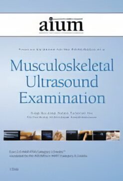 AIUM Practice Parameter for the Performance of a Musculoskeletal Ultrasound Examination: Step-by-Step Video Tutorial