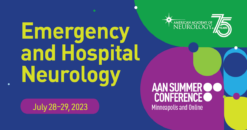 AAN Summer Conference 2023: Emergency and Hospital Neurology