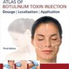 Atlas of Botulinum Toxin Injection, Dosage, Localization, Application, 3rd Edition
