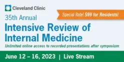 Cleveland Clinic 35th Annual Intensive Review of Internal Medicine 2023