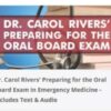 Dr. Carol Rivers’ Preparing for the Oral Board Exam in Emergency Medicine – Includes Text & Audio