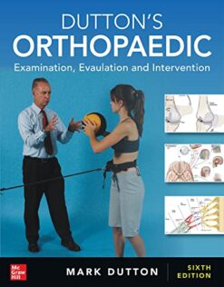 Dutton’s Orthopaedic Examination Evaluation and Intervention Sixth Edition (True PDF)