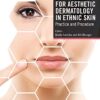 Essentials For Aesthetic Dermatology In Ethnic Skin: Practice And Procedure (Original PDF From Publisher)