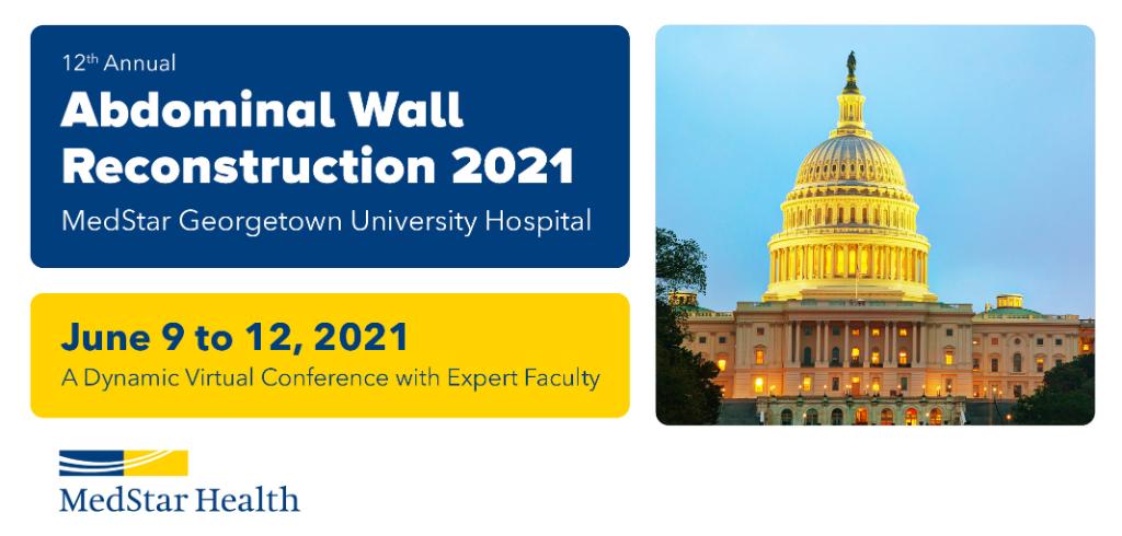 MedStar Health 12th Annual Abdominal Wall Reconstruction 2021