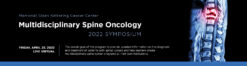 2022 Multidisciplinary Spine Oncology Symposium - On Demand