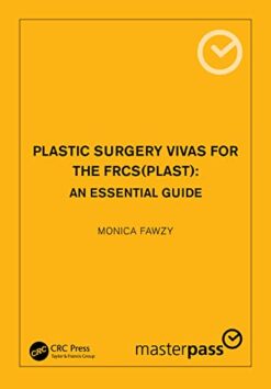 Plastic Surgery Vivas For The FRCS(Plast): An Essential Guide (Original PDF From Publisher)
