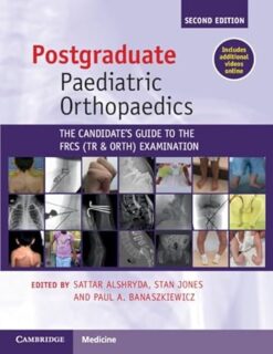 Postgraduate Paediatric Orthopaedics: The Candidate’s Guide To The FRCS(Tr&Orth) Examination 2e (Original PDF From Publisher)