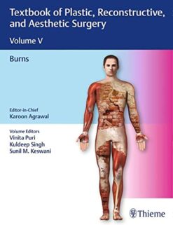 Textbook Of Plastic, Reconstructive, And Aesthetic Surgery Volume V : Burns (Original PDF From Publisher)