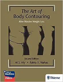 The Art Of Body Contouring: After Massive Weight Loss, 2nd Edition