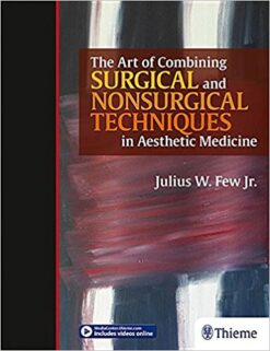 The Art Of Combining Surgical And Nonsurgical Techniques In Aesthetic Medicine (Original PDF From Publisher)