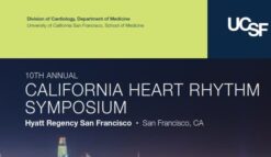 UCSF CME 10th Annual California Heart Rhythm Symposium