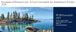 
UCSF Essentials of Primary Care A Core Curriculum for Ambulatory Practice 2024
