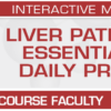 USCAP Liver Pathology: Essentials of Daily Practice 2023