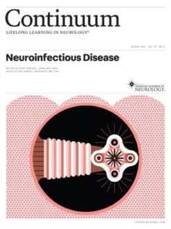 CONTINUUM: Lifelong Learning in Neurology (August 2021, Volume 27, Issue 4: Neuroinfectious Disease)