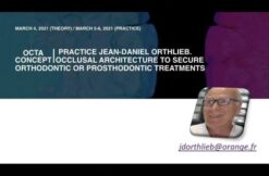 Occlusal Architecture to Secure Orthodontic or Prosthodontic Treatments (OCTA Concept) – Jean Daniel Orthlieb (Course)