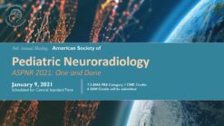 3rd Annual Scientific Meeting of the American Society of Pediatric Neuroradiology 2021