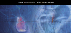 Mayo Clinic 2024 Cardiovascular Online Board Review