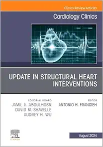 Update in Structural Heart Interventions, An Issue of Cardiology Clinics (Volume 42-3) (Original PDF from Publisher)