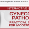 USCAP Gynecologic Pathology: Practical Strategies for Modern Practice 2025