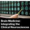 Harvard Brain Medicine: Integrating the Clinical Neurosciences 2025