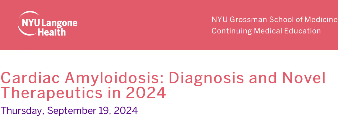 NYU Langone Health Cardiac Amyloidosis Diagnosis and Novel Therapeutics in 2024
