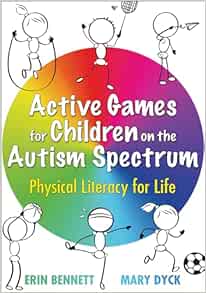 Active Games for Children on the Autism Spectrum: Physical Literacy for Life (Original PDF from Publisher)