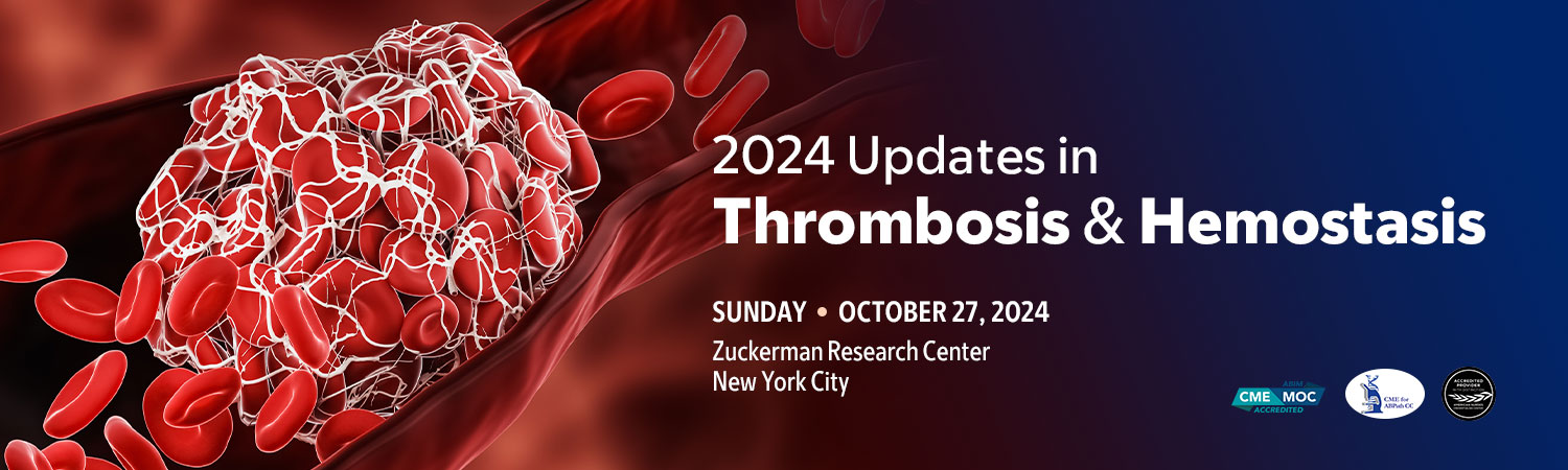 Memorial Sloan Kettering Cancer Center Updates in Thrombosis & Hemostasis 2024