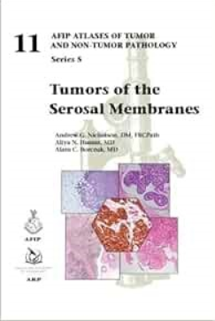 Tumors of the Serosal Membranes (AFIP Atlas of Tumor and Non-Tumor Pathology, Series 5, 11) (Original PDF from Publisher)