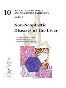 Non-Neoplastic Diseases of the Liver (AFIP Atlas of Tumor and Non-Tumor Pathology, Series 5) (Original PDF from Publisher)