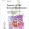 Tumors of the Serosal Membranes (AFIP Atlas of Tumor and Non-Tumor Pathology, Series 5, 11) (Original PDF from Publisher)
