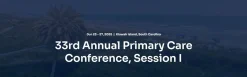 33rd Annual Primary Care Conference, Session I 2025 (Videos + Slides)