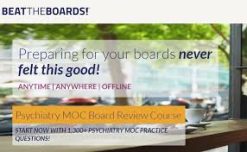 Psychiatry MOC Board Review Course 2018 (BEATTHEBOARDS) (Videos + PDFs)