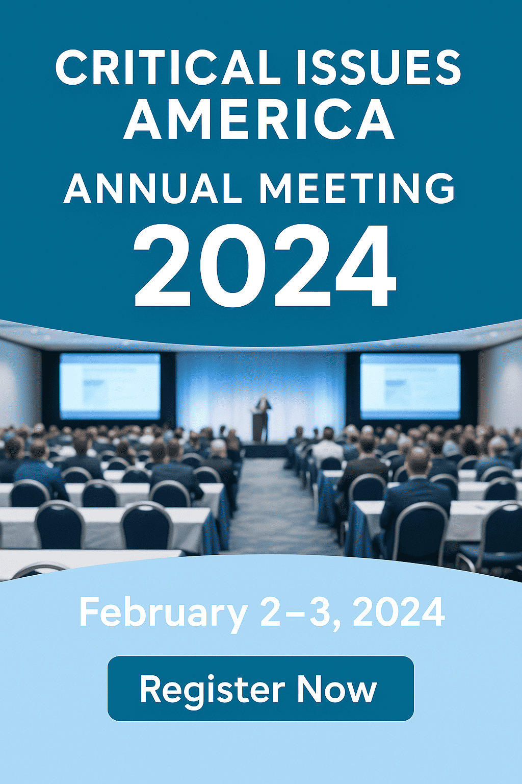 Critical Issues America Annual Meeting 2024