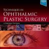 techniques-in-ophthalmic-plastic-surgery-a-personal-tutorial-2nd-edition-