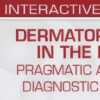 Dermatopathology in the Desert: Pragmatic Approach to Diagnostic Challenges 2022