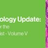 2021 Surgical Pathology Update: Diagnostic Pearls for the Practicing Pathologist – Volume V