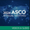 2024 ASCO Annual Meeting Video & Slides Bundle (Videos + Slides)