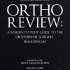 Ortho Review: A Resident’s Study Guide to the Orthopaedic Surgery Board Exam, Second Edition (EPUB + Converted PDF)