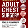 Sugarbaker’s Adult Chest Surgery, 3rd edition
