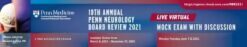 18th Annual Penn Neurology Board Review Course 2021