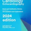 Cardiology Echocardiography: Board And Certification Review
