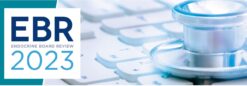 Endocrine Board Review (EBR) 2023 (Videos + Self-assessment)