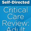 Self-Directed Critical Care Review: Adult (CME Videos)