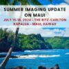 Summer Imaging Update At The Ritz – Carlton Kapalua, Maui – July 15-18 2024